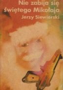 Ok�adka - Nie zabija si� �wi�tego Miko�aja