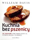 Okładka - Kuchnia bez pszenicy. 150 przepisów, które pomogą pozbyć się pszennego brzucha i wyzdrowieć