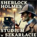 Ok�adka - Sherlock Holmes. Studium w szkar�acie