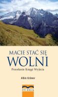 Okadka ksizki - Macie sta si wolni. Przesanie Ksigi Wyjcia