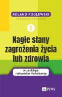 Okadka - Nage stany zagroenia ycia lub zdrowia w praktyce ratownika medycznego. Tom 2