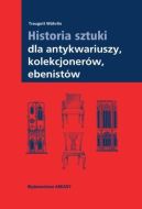 Okładka - Historia sztuki dla antykwariuszy,  kolekcjonerów, ebenistów