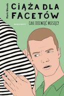 Ok�adka - Ci��a dla facet�w. Ca�e dziewi�� miesi�cy