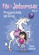 Ok�adka ksi�zki - Fibi i jednoro�ec. Przyja�� kul� si� toczy. Tom 9