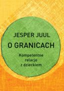 Okadka ksizki - O granicach. Kompetentne relacje z dzieckiem