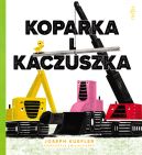 Okładka ksiązki - Koparka i kaczuszka