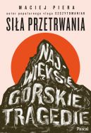 Okadka - Sia przetrwania. Najwiksze grskie tragedie