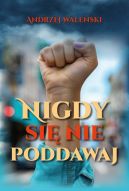 Okadka - Nigdy si nie poddawaj
