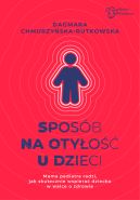 Ok�adka ksi�zki - Spos�b na oty�o�� u dzieci. Mama Pediatra radzi, jak skutecznie wspiera� dziecko w walce o zdrowie