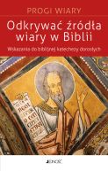 Okładka - Odkrywać źródła wiary w Biblii. Wskazania do biblijnej katechezy z dorosłymi (seria: Progi Wiary)