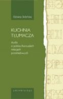 Ok�adka - Kuchnia t�umacza studia o polsko-francuskich relacjach przek�adowych