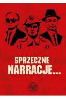 Okadka ksizki - Sprzeczne Narracje... Z Historii Powojennej Polski 1944-1989