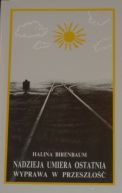 Okadka - Nadzieja umiera ostatnia. Wyprawa w przeszo