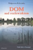 Okadka ksizki - Dom nad rozlewiskiem