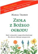 Ok�adka - Maria Treben (#2). Zio�a z Bo�ego ogrodu. Rady i wskaz�wki z mojej zielarskiej ksi�gi dla zdrowia i dobrego samopoczucia