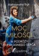 Ok�adka - Moc mi�o�ci. W podr�y do w�asnego serca