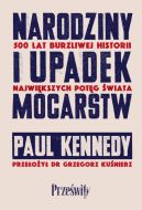 Okadka - Narodziny i upadek mocarstw. 500 lat burzliwej historii najwikszych potg wiata