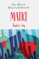 Okładka - Matki. Radość i łzy