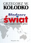 Okadka - Bdzcy wiat. Absurd i rozsdek w ekonomii i polityce