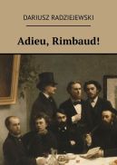 Okadka ksizki - Adieu, Rimbaud!