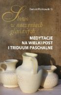 Okładka - Słowo w naczyniach glinianych. Medytacje na Wielki Post i Triduum Paschalne