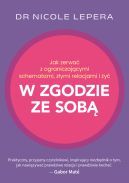Okadka - Jak zerwa z ograniczajcymi schematami, zymi relacjami i y w zgodzie ze sob