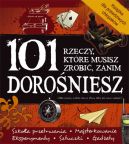 Ok�adka - 101 rzeczy, kt�re musisz zrobi� zanim doro�niesz