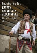 Okadka - Cztery sztandary, jeden adres. Historie ze Spisza