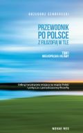 Okadka -  Przewodnik po Polsce z filozofi w tle. Tom I Wielkopolska i Kujawy