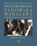 Okadka - Przedwojenna ydowska Warszawa. Najpiekniejsze fotografie