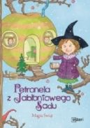Okadka ksiki - Petronela z jaboniowego sadu. Magia wit