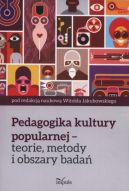Okadka - Pedagogika kultury popularnej  teorie, metody i obszary bada