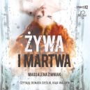 Okładka ksiązki - Żywa i martwa (audiobook)