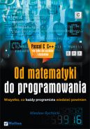 Ok�adka ksi�zki - Od matematyki do programowania. Wszystko, co ka�dy programista wiedzie� powinien