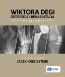 Ok�adka - Wiktora Degi ortopedia i rehabilitacja