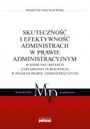 Okładka - Skuteczność i efektywność administracji w prawie administracyjnym. W kierunku recepcji zarządzania publicznego w polskim prawie administracyjnym