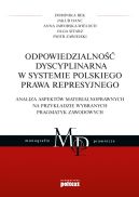 Okładka - Odpowiedzialność dyscyplinarna w systemie polskiego prawa represyjnego. Analiza aspektów materialnoprawnych na przykładzie wybranych pragmatyk zawodowych