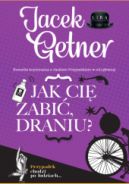 Okładka - Jak Cię zabić, draniu?
