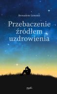 Ok�adka - Przebaczenie �r�d�em uzdrowienia