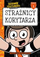 Okładka - Dziennik Youtubera przedstawia: Strażnicy korytarza