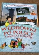 Ok�adka ksi�zki - W�dr�wki po Polsce z ba�ni� i legend�. Pomorze, Kaszuby, Pojezierza, Podlasie.