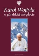 Ok�adka - Karol Wojty�a w g�ralskiej anegdocie