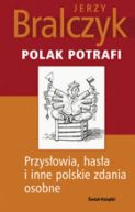 Okadka ksizki - Polak potrafi: Przysowia, hasa i inne polskie zdania osobne