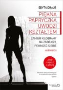 Okładka książki - Piękna papryczka uwodzi kształtem. Zamień kilogramy na zabójczą pewność siebie
