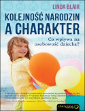 Okładka książki - Kolejność narodzin a charakter. Co wpływa na osobowość dziecka?