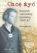 Okładka - Chcę żyć. Dziennik radzieckiej uczennicy 1932-37