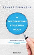 Okadka ksiki - W poszukiwaniu struktury wody