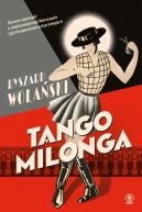 Okładka ksiązki - Tango milonga, czyli co nam zostało z tamtych lat