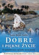 Okładka - Dobre i piękne życie. O naśladowaniu sposobu życia Jezusa 