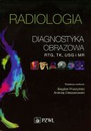 Okadka ksiki - Radiologia. Diagnostyka obrazowa. Rtg, TK, USG, MR i medycyna nuklearna